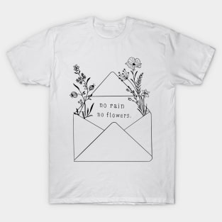 No Rain, No Flowers T-Shirt